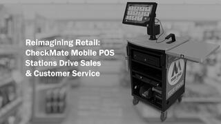 Reimagining Retail: CheckMate Mobile POS Stations Drive Sales and Customer Service